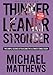 Price comparison product image Thinner Leaner Stronger: The Simple Science of Building the Ultimate Female Body