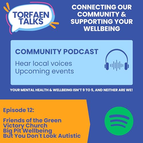 From Blaenavon's Community - Friends of the Green | Victory Church | Big Pit Wellbeing | But You Don't Look Autistic - Rewild Play