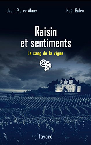 Raisin et sentiments: le Sang de la vigne T. 24
