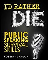 I’d Rather Die! Public Speaking Survival Skills 0994409206 Book Cover