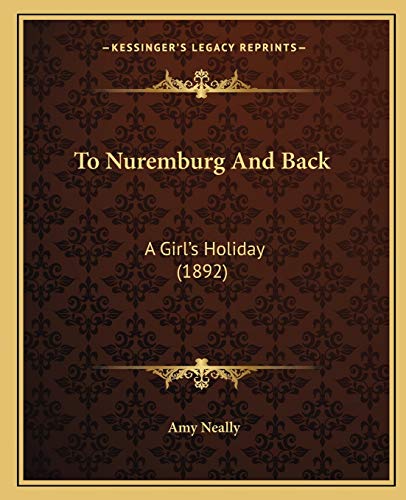 To Nuremburg And Back: A Girl's Holiday (1892)