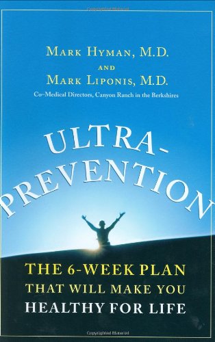 Ultraprevention: The 6-Week Plan That Will Make You Healthy for Life