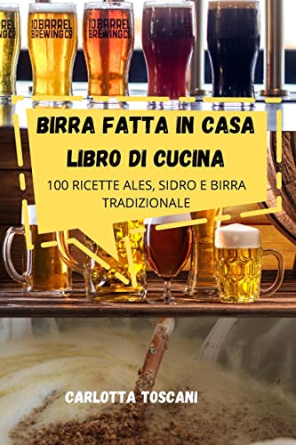 Birra Fatta in Casa Libro Di Cucina (Italian Edition)