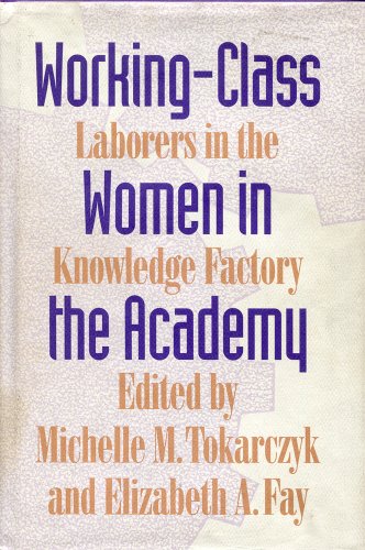 Working-Class Women in the Academy: Laborers in... 0870238345 Book Cover