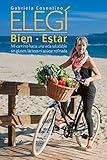  Elegi Bien-Estar: Mi camino hacia una vida saludable sin gluten, lacteos, ni azucar refinada