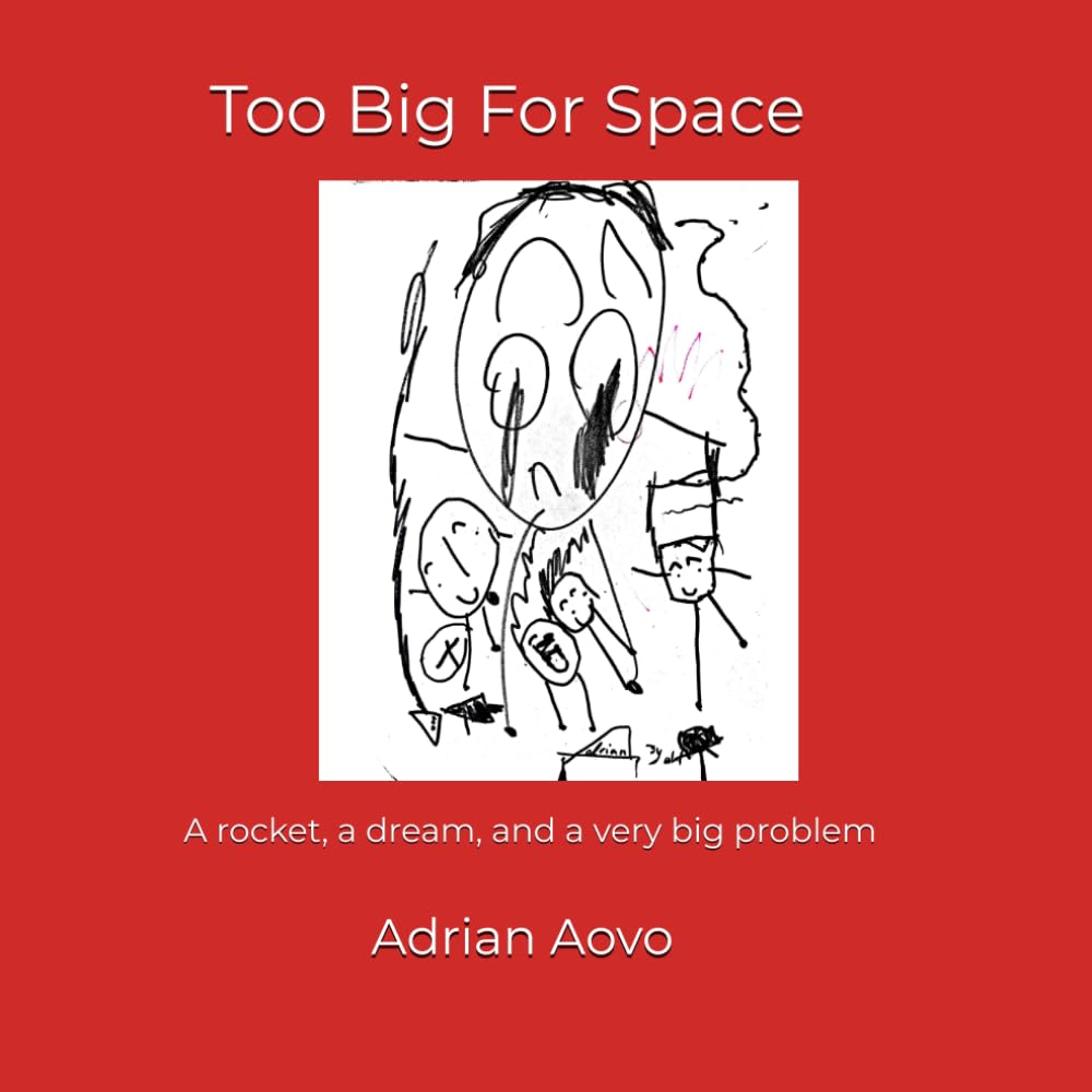 Too Big For Space: An authentic story by a three year-old artist (Little Hands, Big Stories)