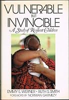 Vulnerable but Invincible: A Longitudinal Study of Resilient Children and Youth 0070694451 Book Cover