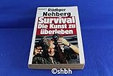  Survival: Die Kunst zu überleben (Knaur Taschenbücher. Ratgeber)