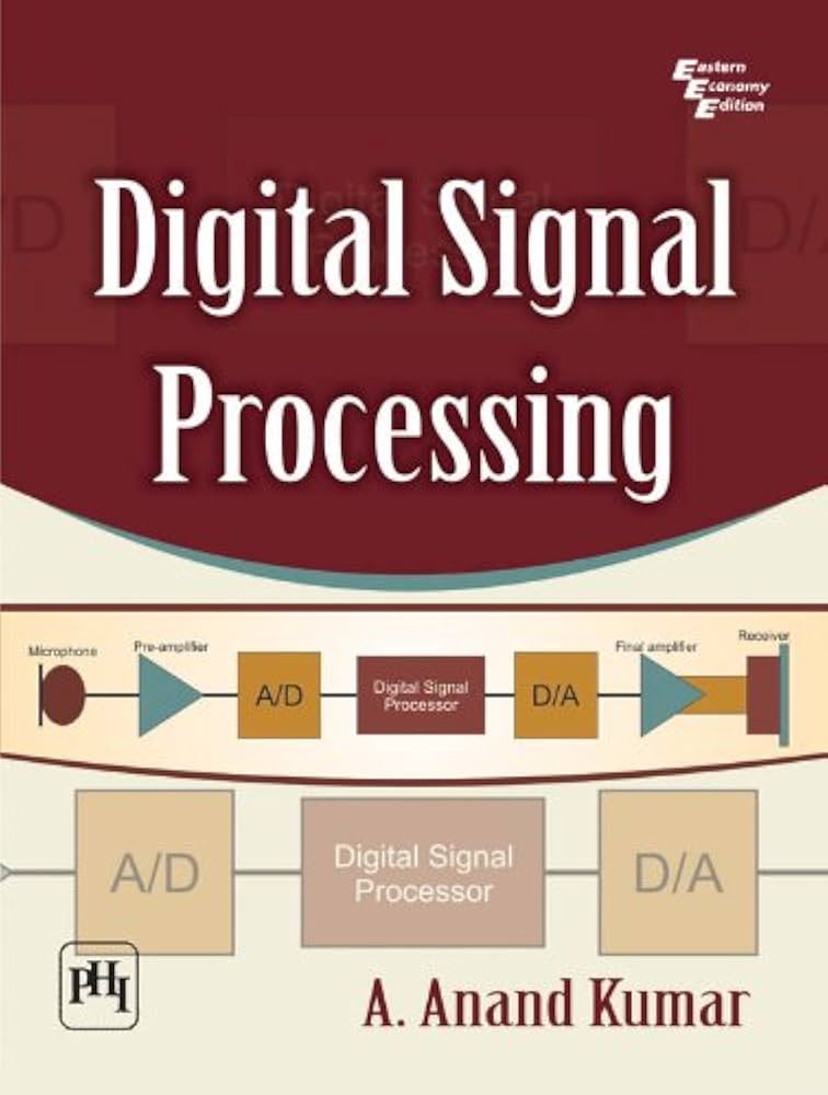 コンピュータ・IT ALGORITHMS for DIGITAL SIGNAL PROCESSING Digital Signal Processing, Kumar, A. Anand, eBook - Amazon.com