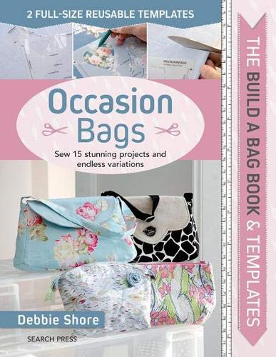 The Build a Bag Book: Occasion Bags: Sew 15 Stunning Projects and Endless Variations