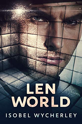 Len World (Gone Too Far West Book 2) by [Isobel Wycherley]