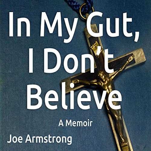 In My Gut, I Don't Believe by Joe Armstrong episode artwork