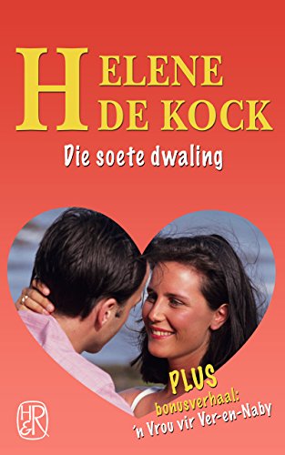 Die soete dwaling: Plus bonusverhaal: ’n Vrou vir Ver-en-Naby (Afrikaans Edition)
