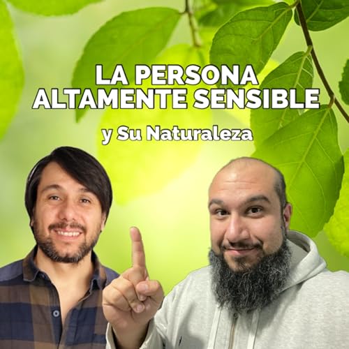 『La Sensibilidad como Superpoder - Las PAS y su Naturaleza - Con Leo Huncal - Psicología Espiritual y Existencial』のカバーアート