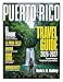 PUERTO RICO TRAVEL GUIDE 2026-2027 (Full-Color): Surf, snorkel, hike, and sail for unforgettable experiences in Puerto Rico, featuring bioluminescent bays and coastal adventures