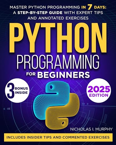 The Python Programming: A Complete Beginners Guide To Python, Covering Fundamentals, IDEs, Data...