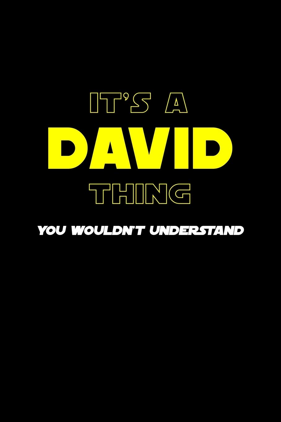 It's A David Thing, You Wouldn't Understand: Personalized Notebook Journal With Name Blank Lined Customized Diary Logbook Gifts