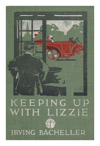 Keeping Up with Lizzie, by Irving Bacheller; Il... B002B9TETQ Book Cover