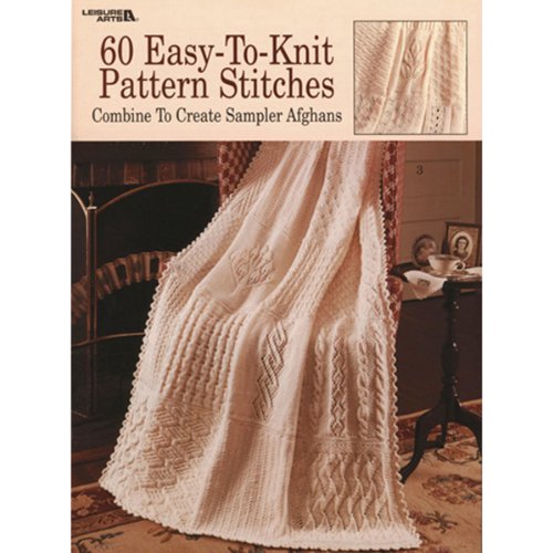 60 Easy-To-Knit Pattern Stitches (Leisure Arts #932)