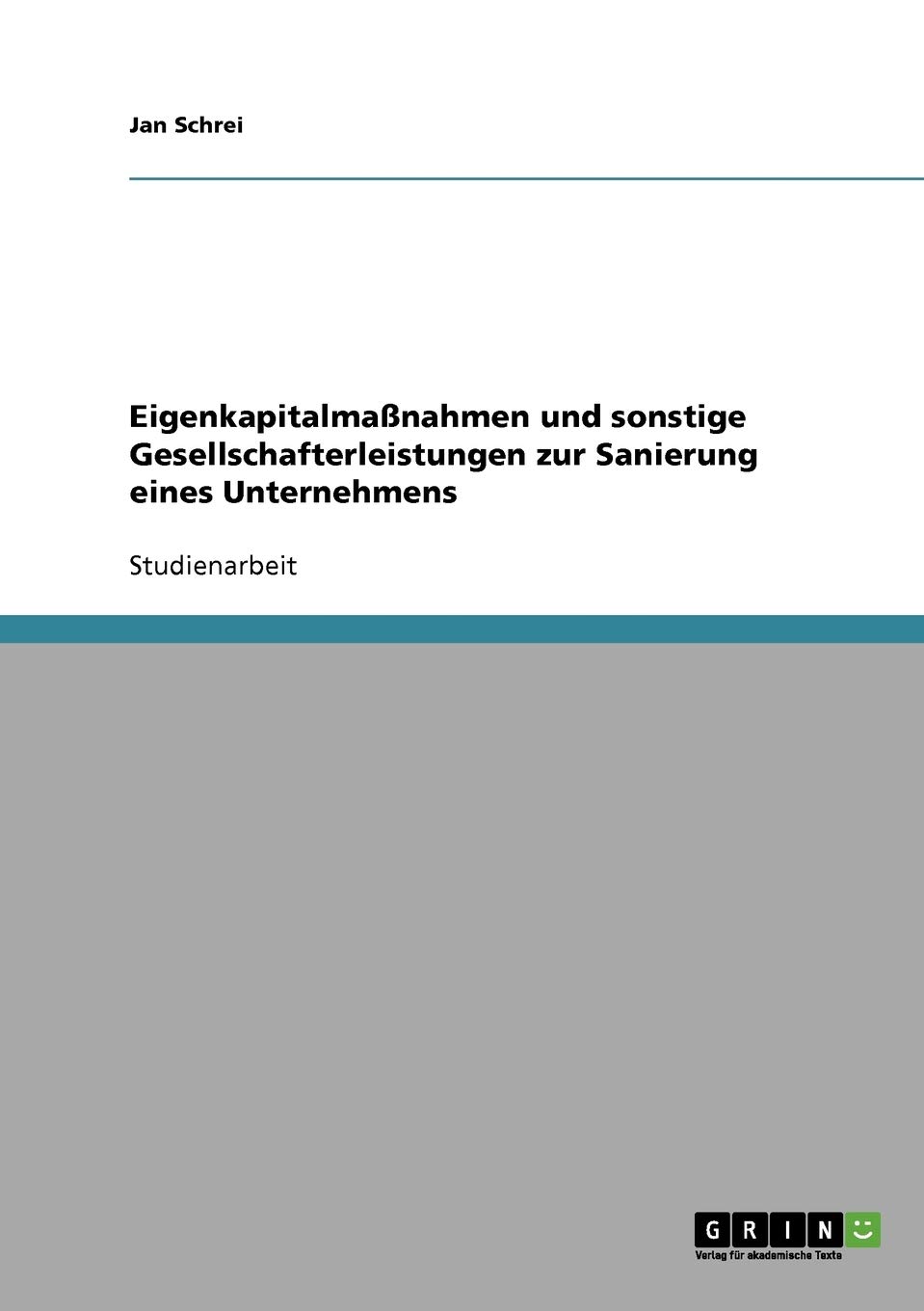 Eigenkapitalmaßnahmen und sonstige Gesellschafterleistungen zur Sanierung eines Unternehmens