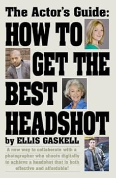 Paperback The Actors Guide: How to Get the Best Headshot Book