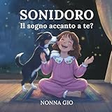  SONIDORO: Il sogno accanto a te?