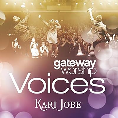 Gateway Worship Voices featuring Kari Jobe