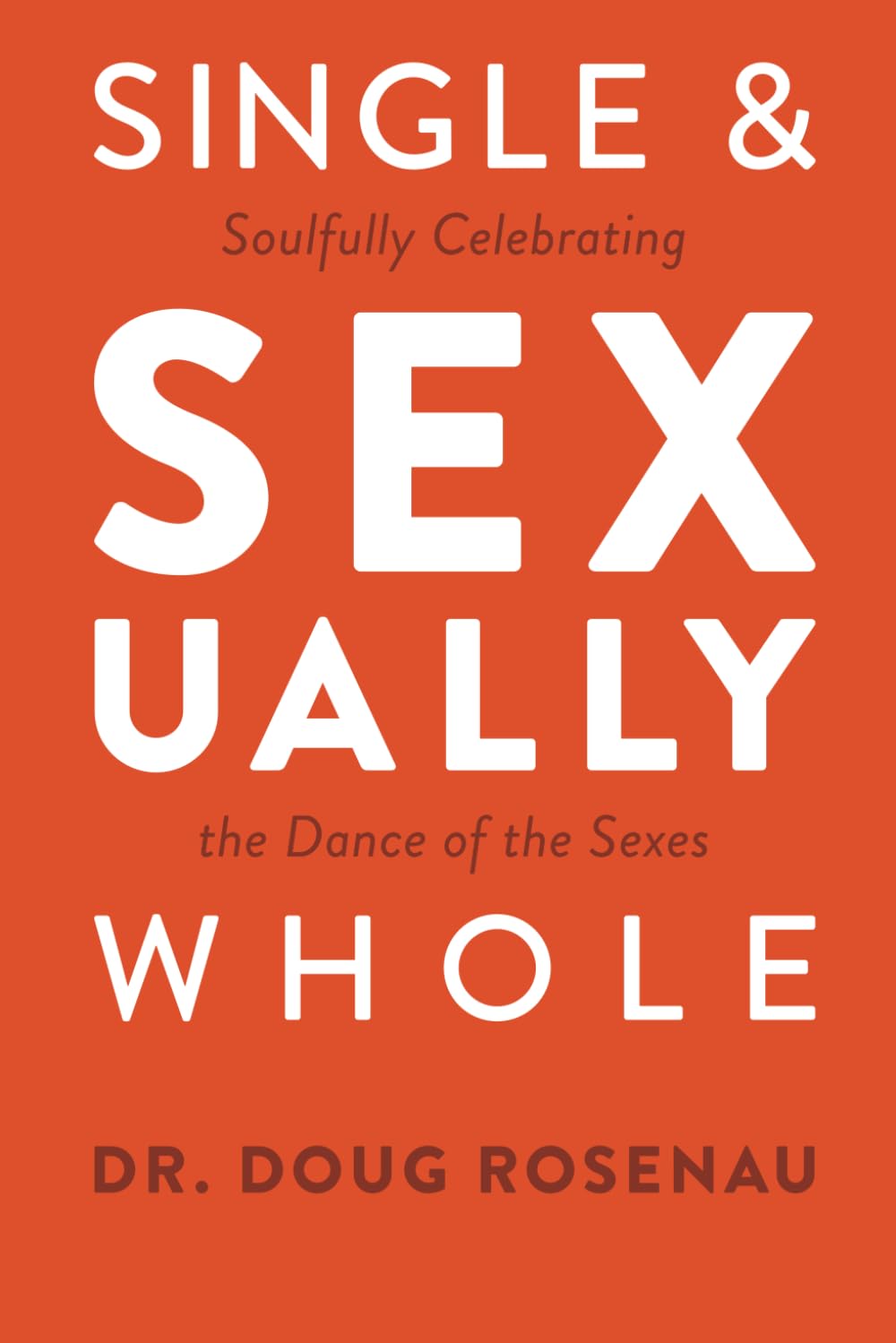 Single and Sexually Whole: Soulfully Celebrating the Dance of the Sexes