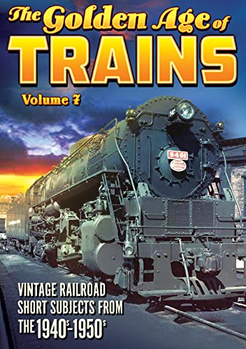 The Golden Age Of Trains, Volume 7
