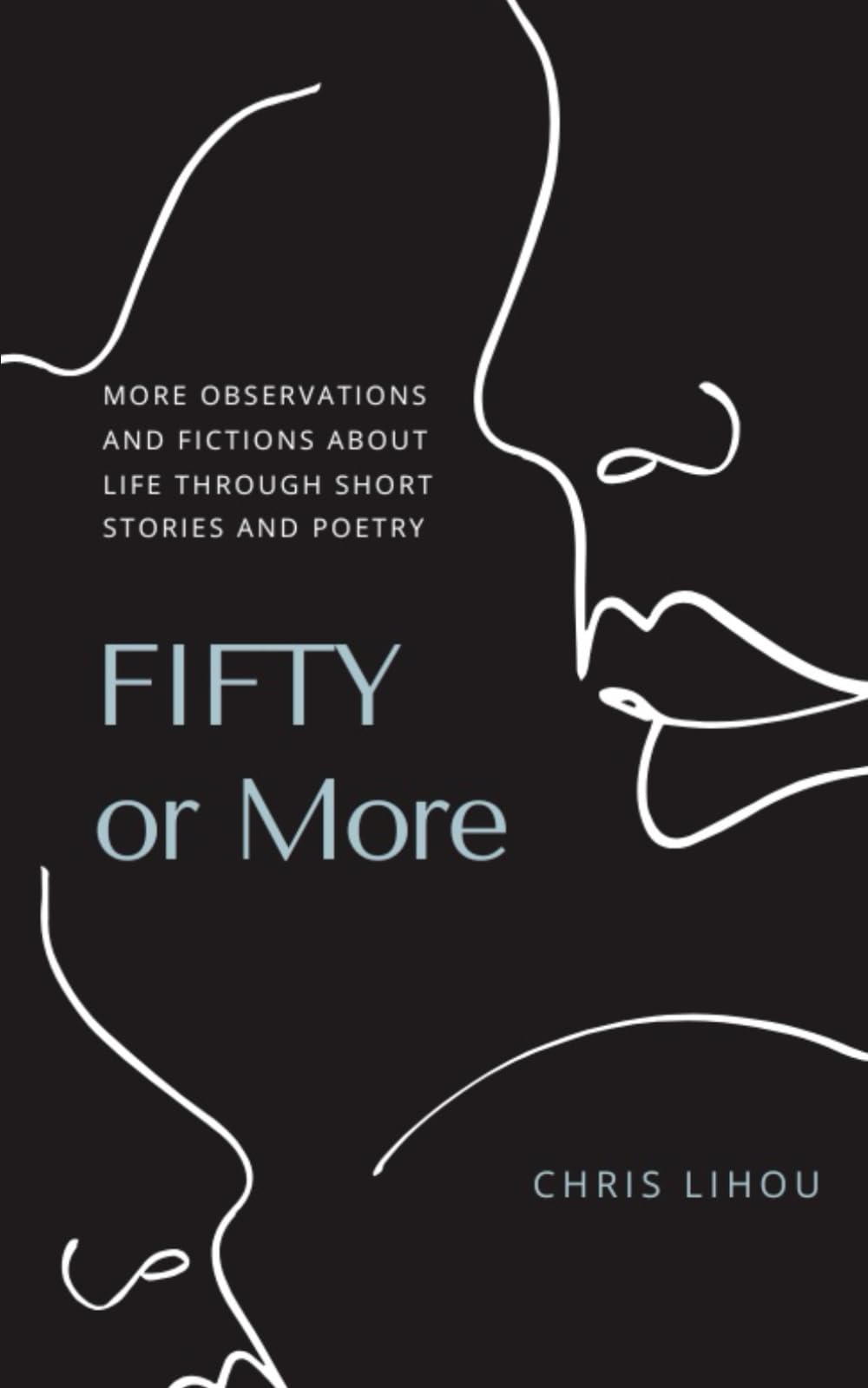 Fifty or More: More observations and fictions about life through short stories and poetry
