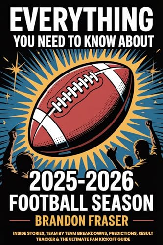 Everything You Need to Know About 2025-2026 Football Season: Inside Stories, Schedules, Team by Team Breakdowns, Predictions, Result Tracker & Playoff Tracker