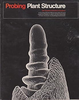 Paperback Probing plant structure;: A scanning electron microscope study of some anatomical features in plants and the relationship of these structures to physiological processes Book