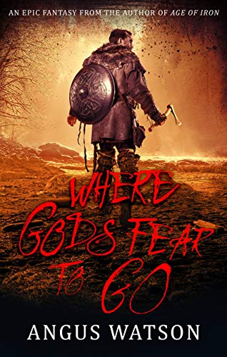 Where Gods Fear to Go (West of West Book 3)