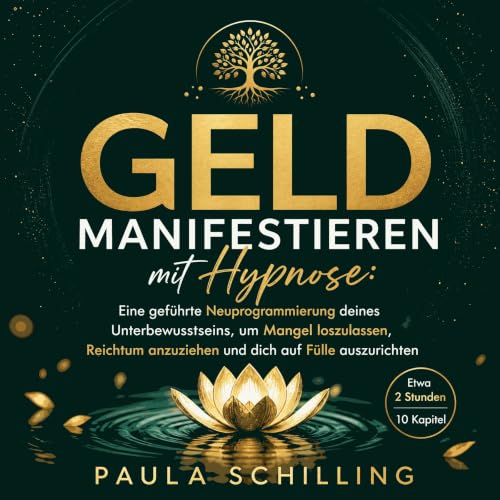 『Geld manifestieren mit Hypnose: Eine gef&uuml;hrte Neuprogrammierung deines Unterbewusstseins, um Mangel loszulassen, Reicht