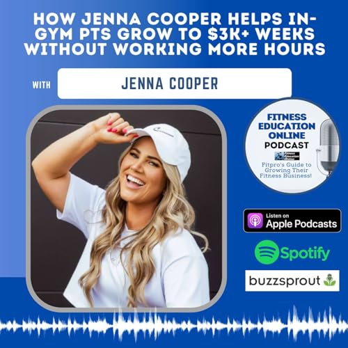 How Jenna Cooper Helps In-Gym PTs Grow to $3K+ Weeks Without Working More Hours