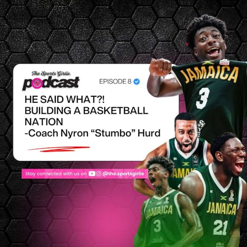 HE SAID WHAT?!...BUILDING A BASKETBALL NATION with Coach Nyron "Stumbo" Hurd