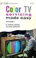 Color TV Servicing Made Easy Volume 1 B003TD0QNQ Book Cover