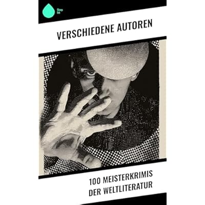 100 Meisterkrimis der Weltliteratur