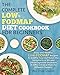 The Complete LOW-FODMAP Diet Cookbook for Beginners: Easy and Healthy Low-FODMAP Recipes to Soothe Your Gut Relive the Symptoms of IBS and Other Digestive Disorders