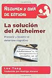 Resumen y guÃÆÃÂ­a de estudio ÃÂ¢Ãâ¬Ãâ la soluciÃÆÃÂ³n del Alzheimer: Prevenir y revertir el deterioro cognitivo: Resumen y guÃÆÃÂ­a de estudio (Spanish Edition)