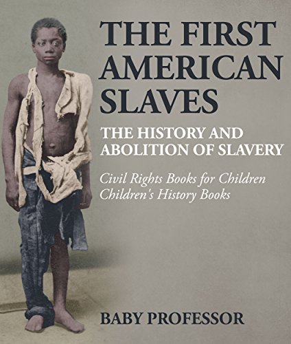 The First American Slaves : The History and Abolition of Slavery - Civil Rights Books for Children | Children's History Books