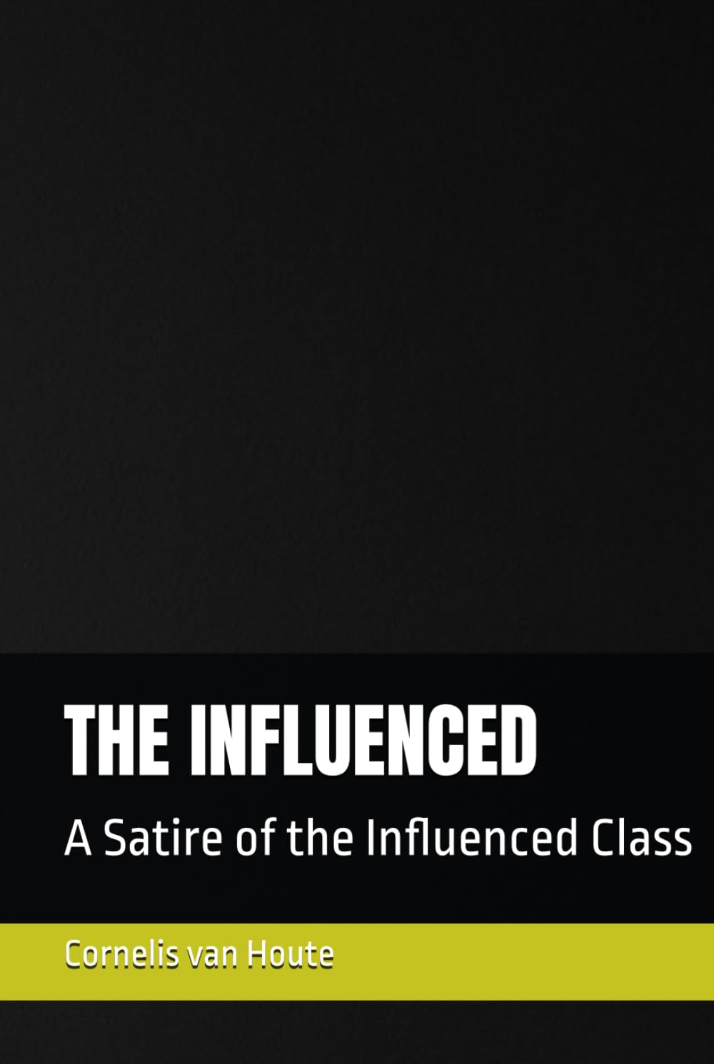 THE INFLUENCED: A Satire of the Influenced Class (The Aspirational States of America)