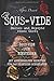 Produktbild Sous-Vide: Basics und Rezepte eines Chefs (Sous-Vide für Einsteiger mit auserwählten Rezepten für das heimische Schongaren)