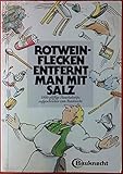 Rotweinflecken Entfernt Man Mit Salz - 1000 Pfiffige Haushaltstips Aufgeschrieben Vom Bauknecht