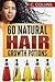 60 Natural Hair Growth Potions: Natural Hair Care Recipes to Grow Your Hair Long and Fast