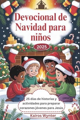 Devocional de Navidad para niños 2025: 25 días de historias y actividades para preparar corazones jóvenes para Jesús (Spanish Edition)