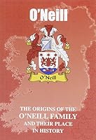 O'Neill: The Origins of the O'Neill Family and Their Place in History 1852174110 Book Cover