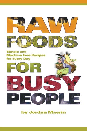 Raw Foods for Busy People : Simple and Machine-Fre [Paperback]