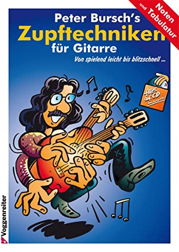 Peter Bursch's Zupftechniken für Gitarre: Alle bekannten Zupftechniken des Pop, Folk, Rock und Blues. Mit Tabulatur, Noten und Begleit-CD: Von spielend leicht bis blitzschnell..