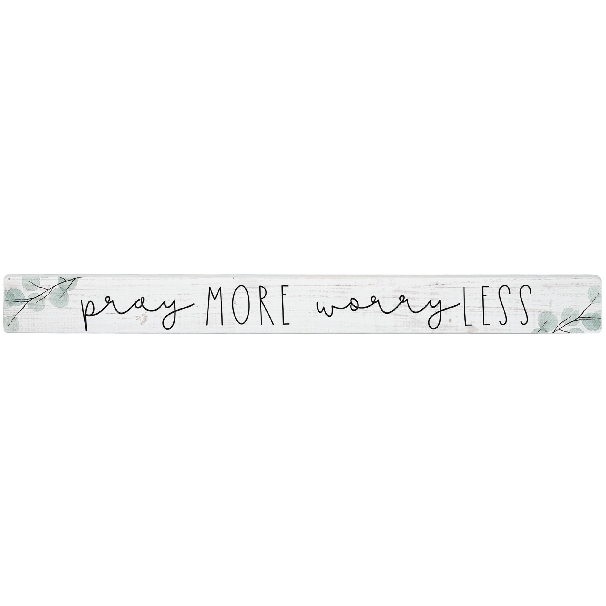 Simply Said, INC Talking Sticks Inspirational Sign - Pray More, Worry Less - 16 x 1.5 inch Wood Sign - Inspirational Signs for Home - Faith Decor - Made in USA - TLK1361